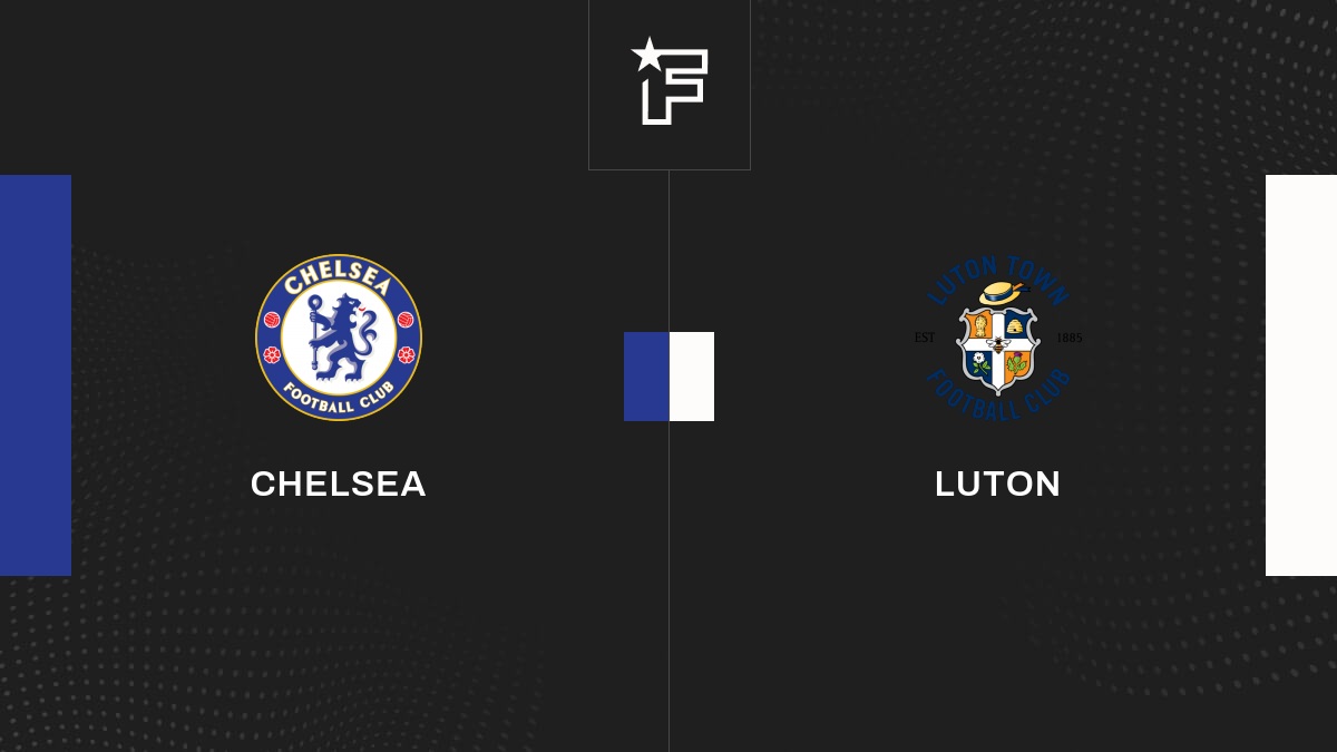 Follow the Chelsea-Luton Town match live commentary Live Premier League 20:50